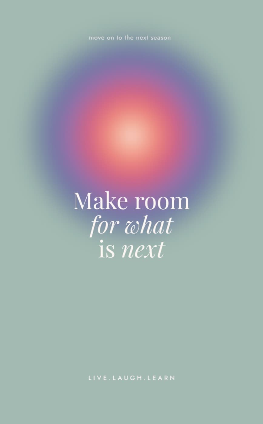 Make Room for What’s Next