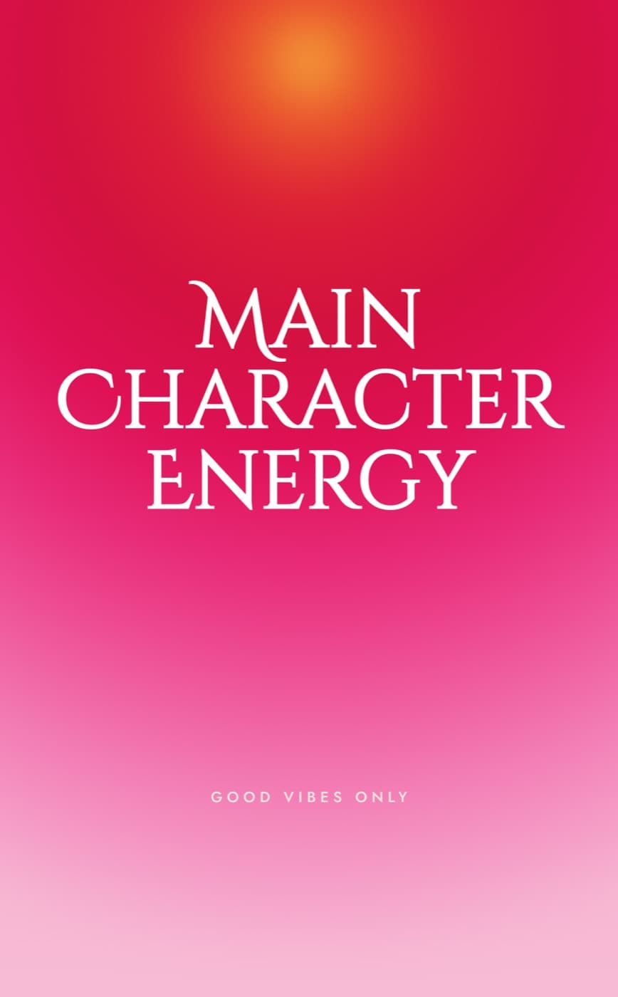 Main Character Energy