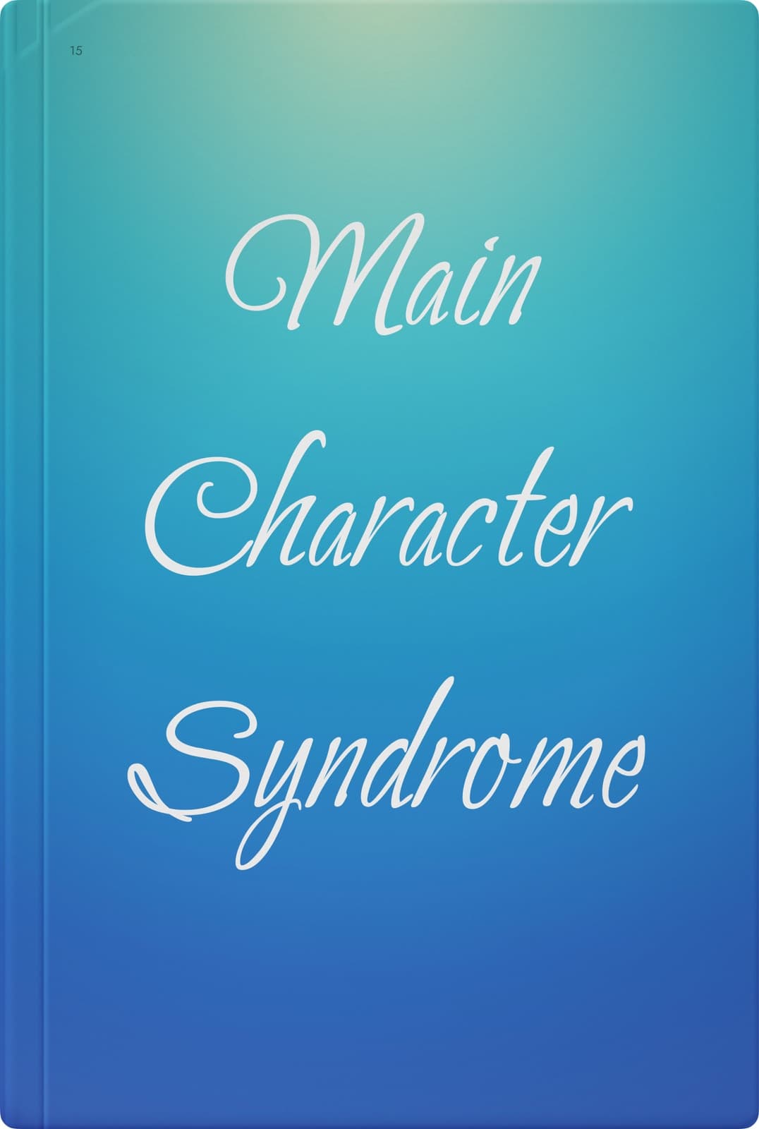Main Character Syndrome